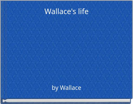 Wallace's life
