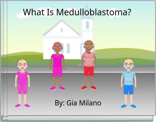 What Is Medulloblastoma?