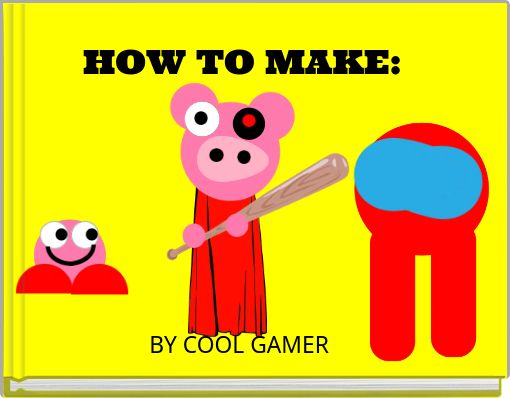 HOW TO MAKE:
