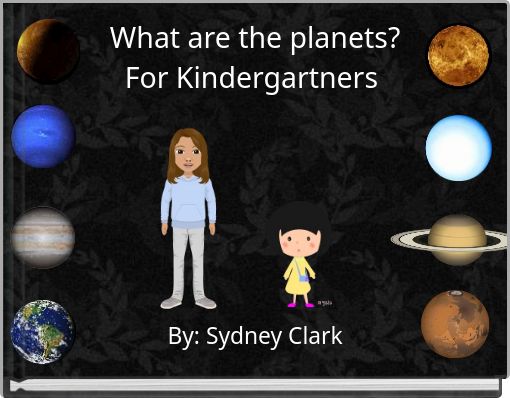 What are the planets? For Kindergartners