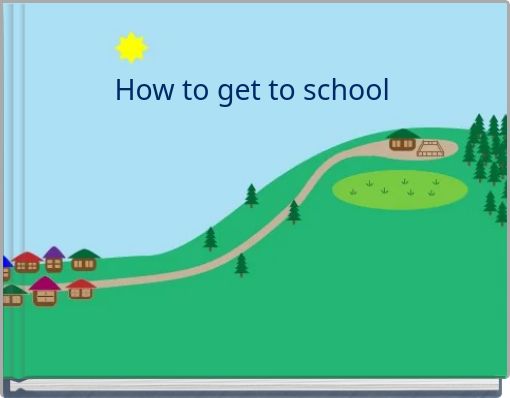 How to get to school